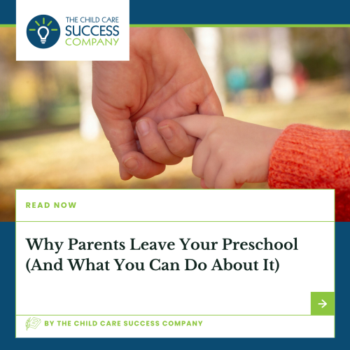 Why Parents Leave Your Preschool (And What You Can Do About It)