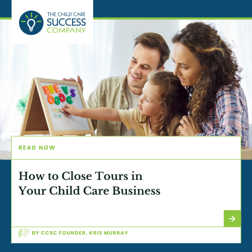 How to Close Tours in Your Child Care Business