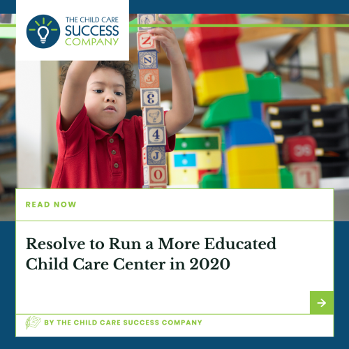 Resolve to Run a More Educated Child Care Center in 2020