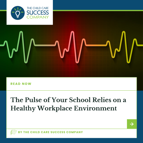 The Pulse of Your School Relies on a Healthy Workplace Environment