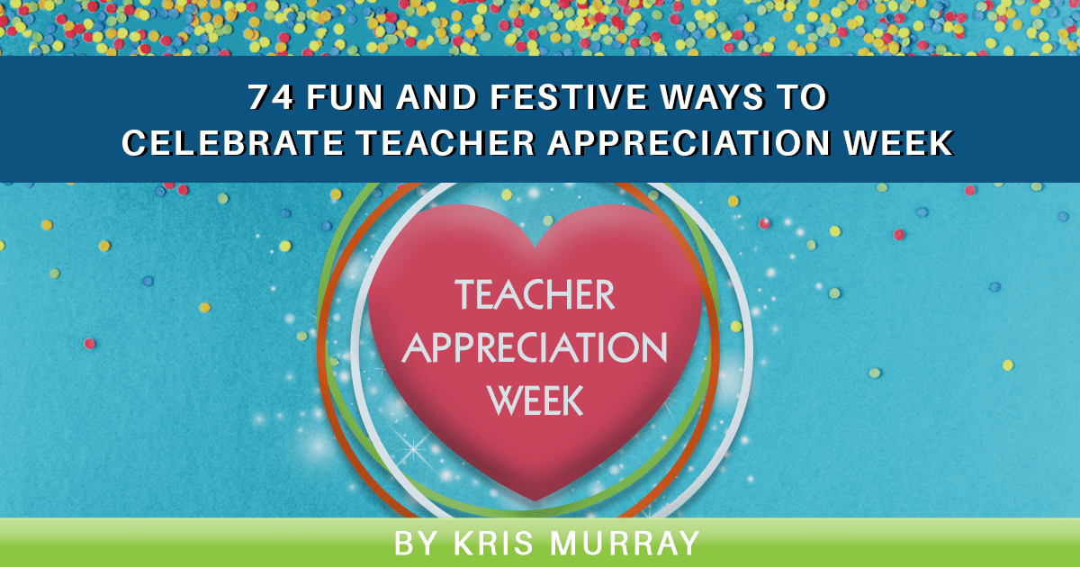 74 Fun and Festive Ways to Celebrate Teacher Appreciation Week - The ...
