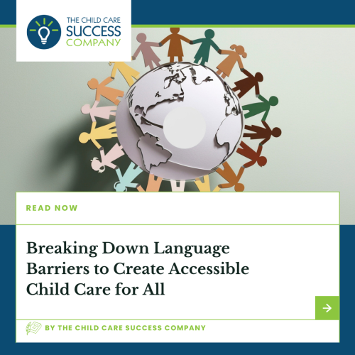 Breaking Down Language Barriers to Create Accessible Child Care for All