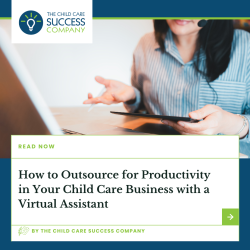 How to Outsource for Productivity in Your Child Care Business with a Virtual Assistant