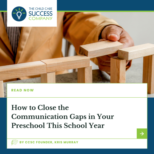 How to Close the Communication Gaps in Your Preschool This School Year