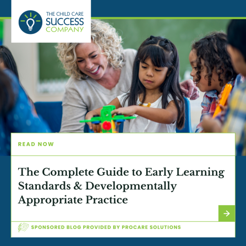 The Complete Guide to Early Learning Standards & Developmentally Appropriate Practice