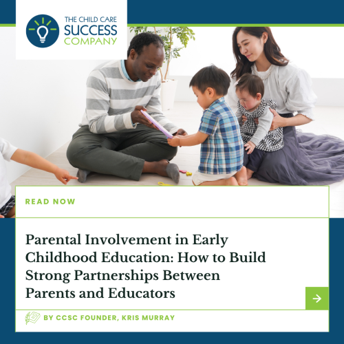 Parental Involvement in Early Childhood Education: How to Build Strong Partnerships Between Parents and Educators
