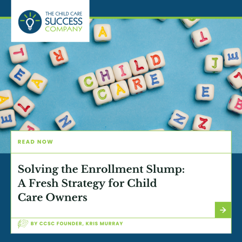 Solving the Enrollment Slump: A Fresh Strategy for Child Care Owners