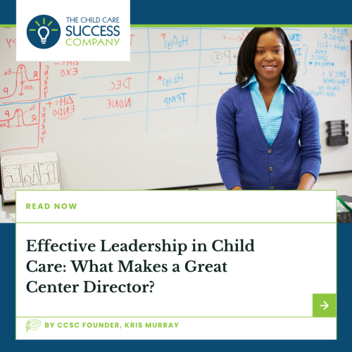 Effective Leadership in Child Care: What Makes a Great Center Director?