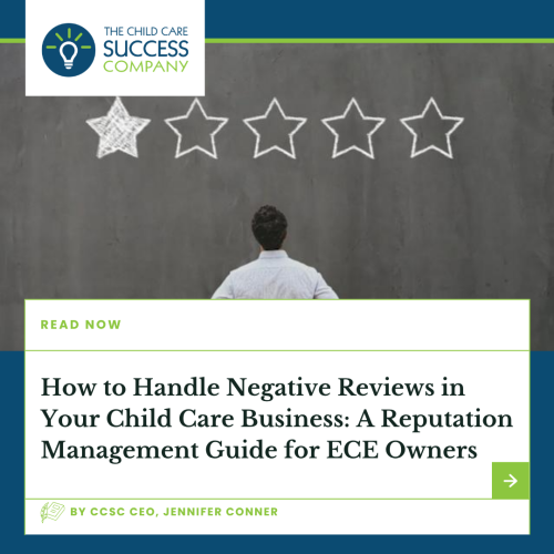 How to Handle Negative Reviews in Your Child Care Business: A Reputation Management Guide for ECE Owners